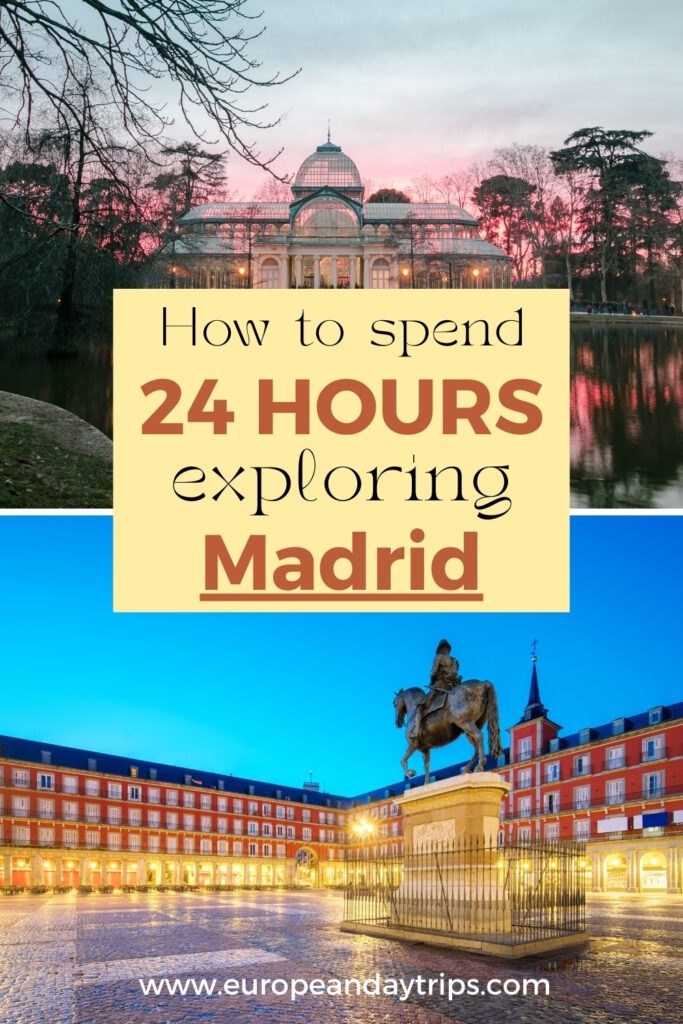 Pinterest pin with the title "How to spend 24 HOURS exploring Madrid" overlaid on two images. The top image shows the Palacio de Cristal at sunset, reflecting in a lake. The bottom image features Plaza Mayor illuminated at night. The URL "europeandaytrips.com" is displayed at the bottom.