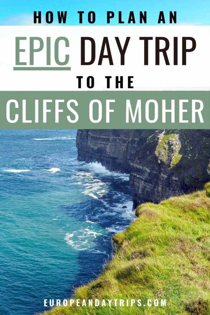 Pinterest pin reading “How to plan an epic day trip to the Cliffs of Moher” over a scenic photo of the rugged Irish cliffs meeting the Atlantic Ocean, with green grass in the foreground and turquoise waves below; includes the website name “europeandaytrips.com” at the bottom.