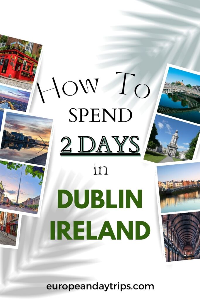 A bright travel collage promoting a 2-day Dublin itinerary, with scattered postcard-style photos of Dublin landmarks like Temple Bar, Ha'penny Bridge, Trinity College, and the Spire. Large text in black and green reads, “How to spend 2 days in Dublin Ireland